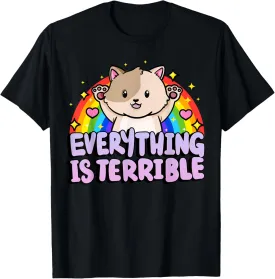 Everything Is Terrible Sarcasm Rainbow Kitten Cute Cat T-Shirt